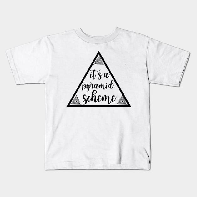 It's a Pyramid Scheme Kids T-Shirt by Koala Station